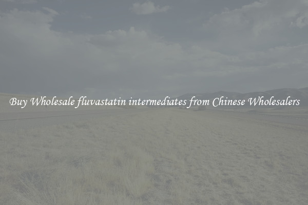 Buy Wholesale fluvastatin intermediates from Chinese Wholesalers