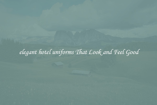 elegant hotel uniforms That Look and Feel Good