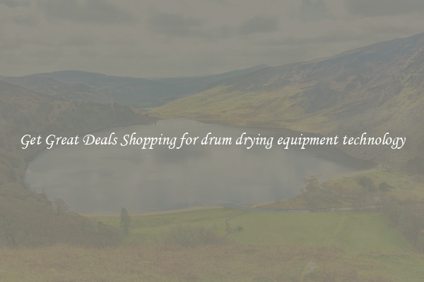Get Great Deals Shopping for drum drying equipment technology