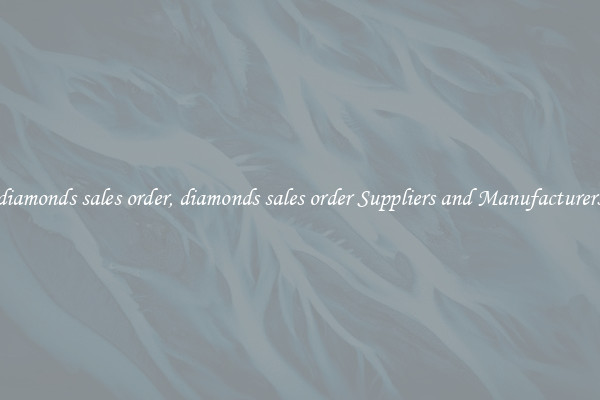 diamonds sales order, diamonds sales order Suppliers and Manufacturers