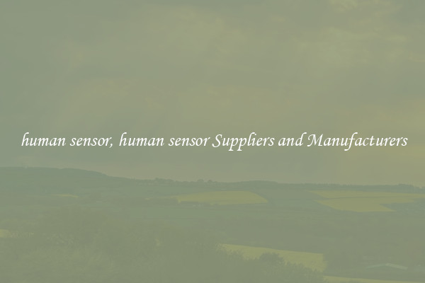 human sensor, human sensor Suppliers and Manufacturers