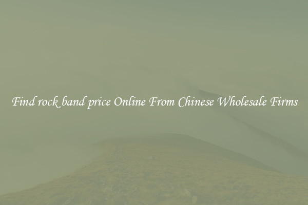 Find rock band price Online From Chinese Wholesale Firms