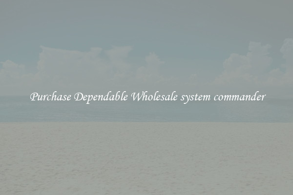 Purchase Dependable Wholesale system commander