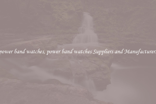 power band watches, power band watches Suppliers and Manufacturers