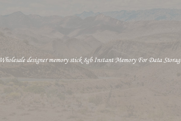 Wholesale designer memory stick 8gb Instant Memory For Data Storage