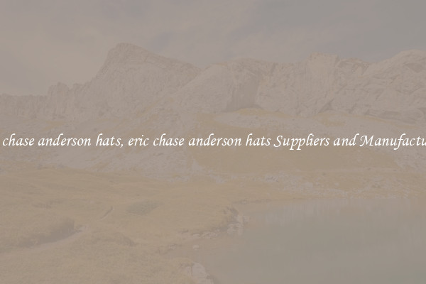eric chase anderson hats, eric chase anderson hats Suppliers and Manufacturers
