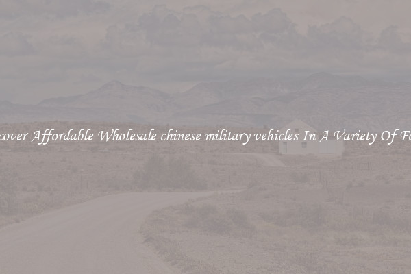 Discover Affordable Wholesale chinese military vehicles In A Variety Of Forms
