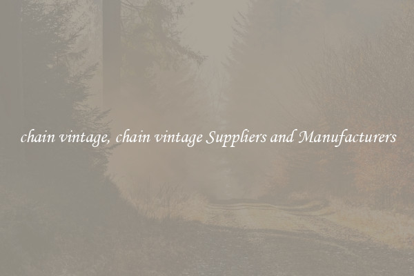 chain vintage, chain vintage Suppliers and Manufacturers