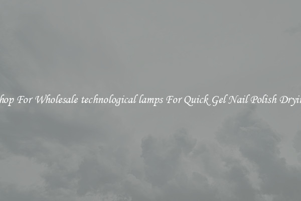Shop For Wholesale technological lamps For Quick Gel Nail Polish Drying