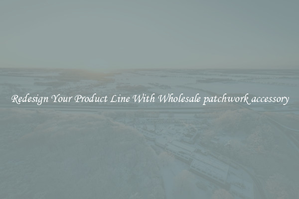 Redesign Your Product Line With Wholesale patchwork accessory