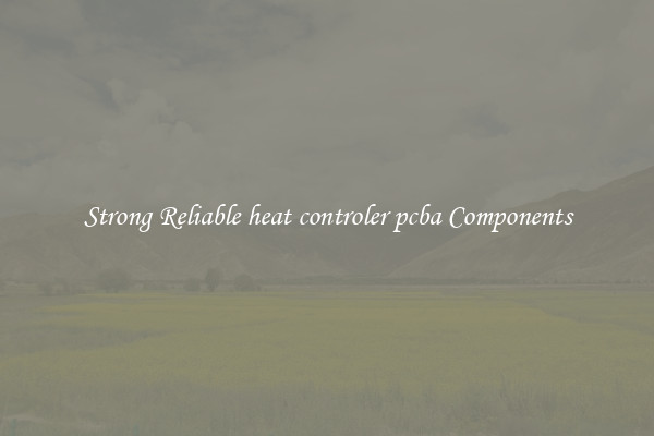 Strong Reliable heat controler pcba Components