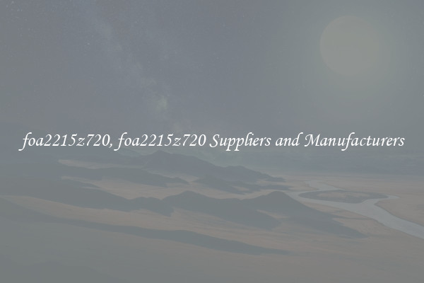 foa2215z720, foa2215z720 Suppliers and Manufacturers