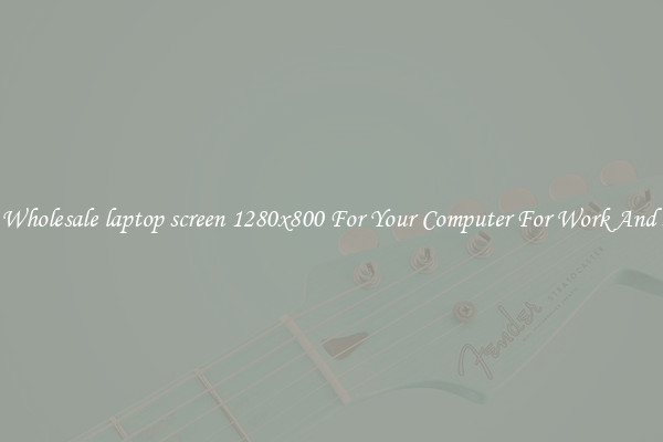 Crisp Wholesale laptop screen 1280x800 For Your Computer For Work And Home