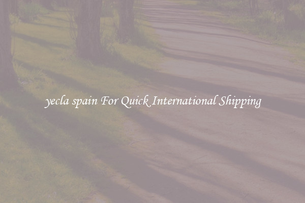 yecla spain For Quick International Shipping
