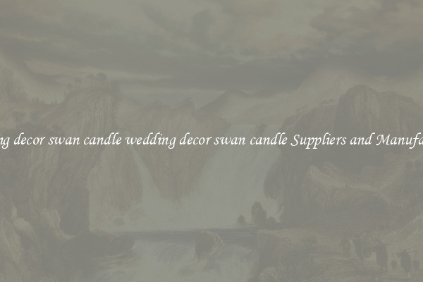 wedding decor swan candle wedding decor swan candle Suppliers and Manufacturers