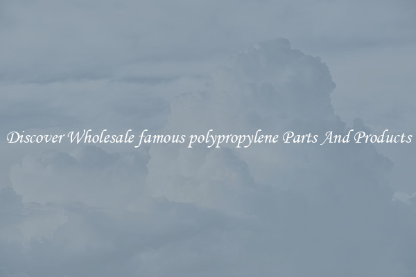 Discover Wholesale famous polypropylene Parts And Products