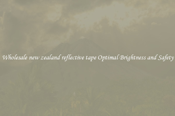Wholesale new zealand reflective tape Optimal Brightness and Safety
